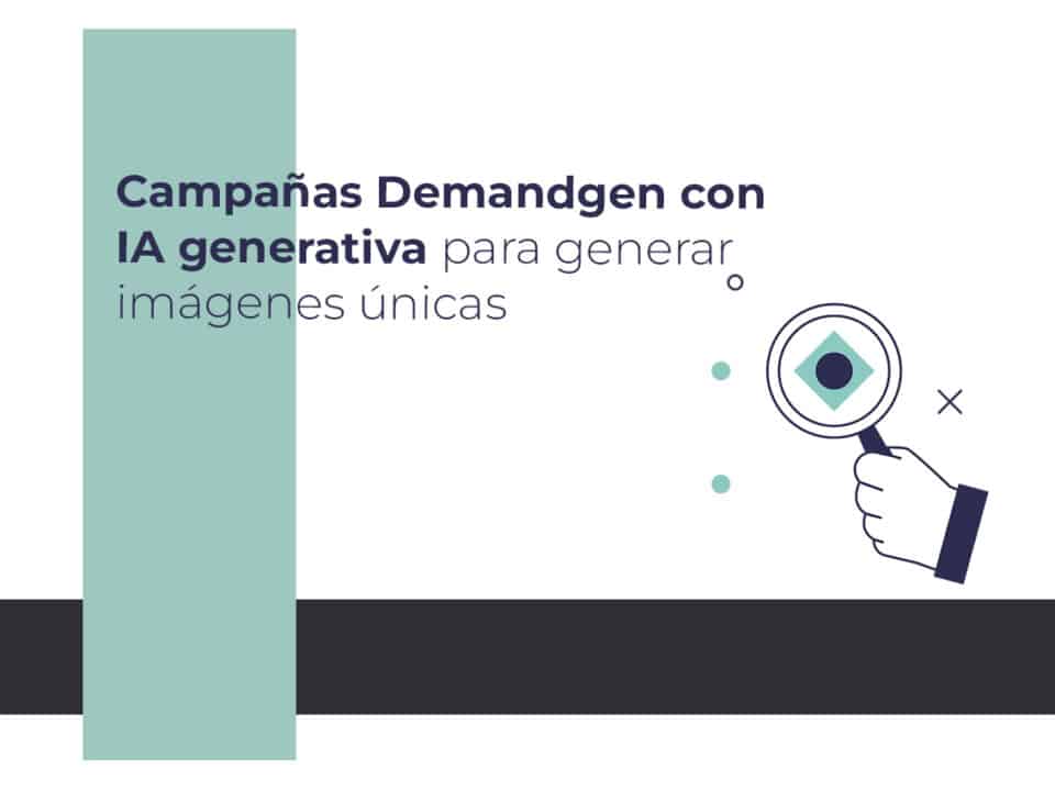 Campañas Demandgen con IA generativa | marketinhouse